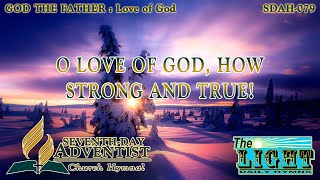 O Love of God, How Strong and True! - Hymn No. 079 | SDA Hymnal | Instrumental | Lyrics