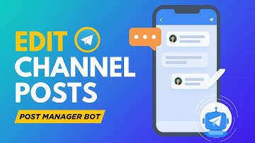 How to Edit Telegram Channel Posts with Channel Post Manager Bot