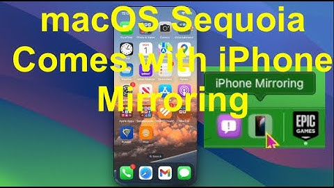 macOS Sequoia Comes with iPhone Mirroring