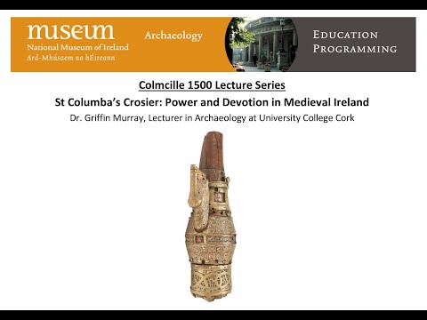 Colmcille 1500 Lecture Series (3): St Columba's crosier: power and