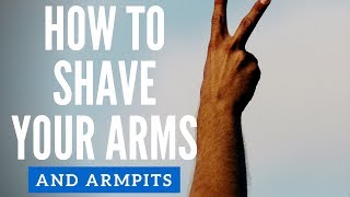 How To Shavegroom Your Arms To Please Women