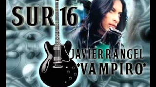 Video thumbnail of "#POLICIA CHACAL    #SUR16  Recordando al #vampiro  #JavierRangel"