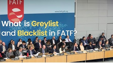 What is Greylist and Blacklist in FATF? How the FATF Ranks Countries