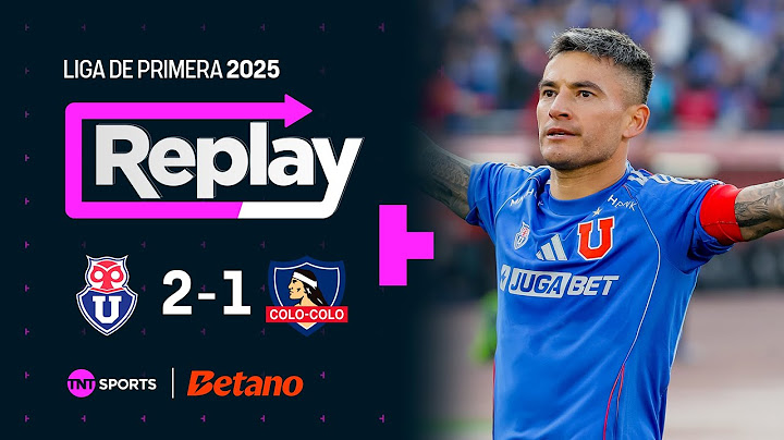 TNT Sports Replay | Universidad de Chile 2 - 1 Colo Colo | Fecha 7