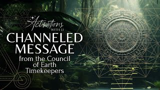 April Channeled Message | From the Council of Earth Timekeepers