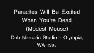 Watch Modest Mouse The Parasites Will Be Excited When Youre Dead video