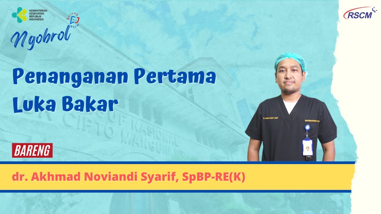 Ngobrol Bareng RSCM : Penanganan Pertama Luka Bakar