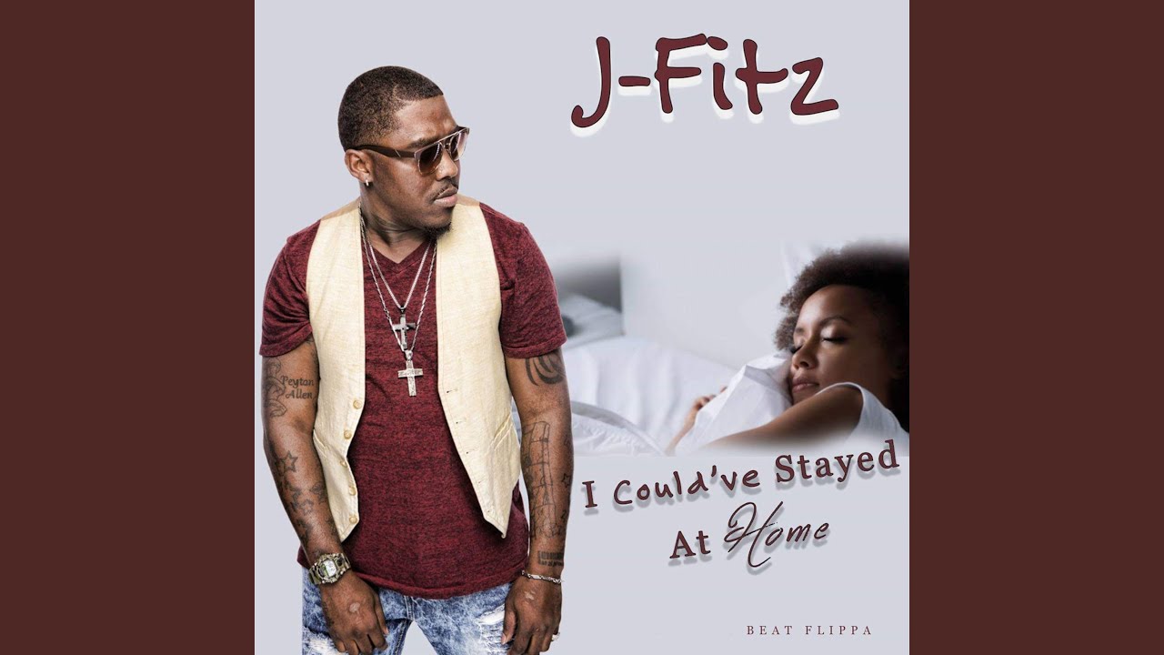 I Could've Stayed At Home