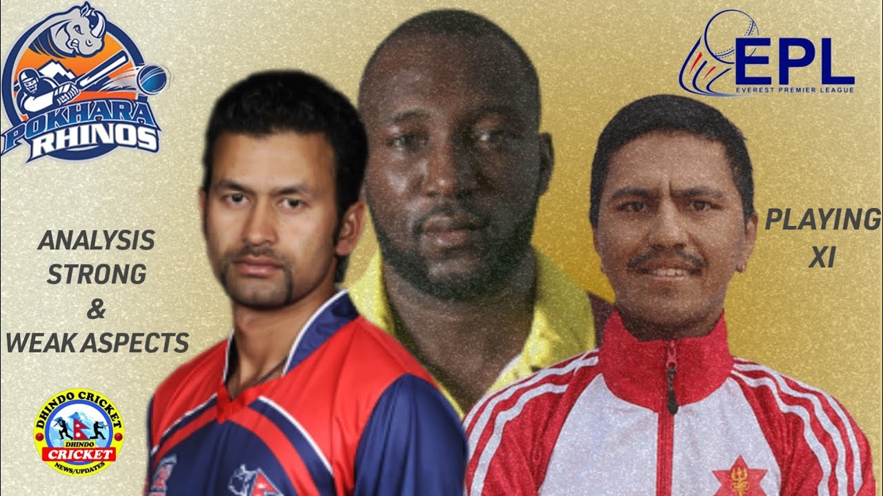 ओपनिङ  ब्याट्सम्यानले भरिएको पोखरा राइनोजको टिम विश्लेषण |POKHARA RHINOS || EPL 2021