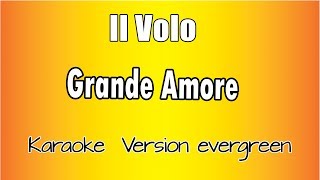 il Volo  - Grande Amore (versione Karaoke Academy Italia) chords