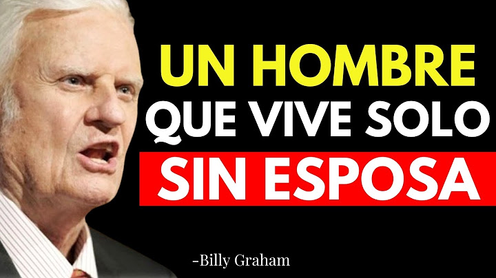 Un HOMBRE que VIVE SOLO SIN ESPOSA... - Billy Graham