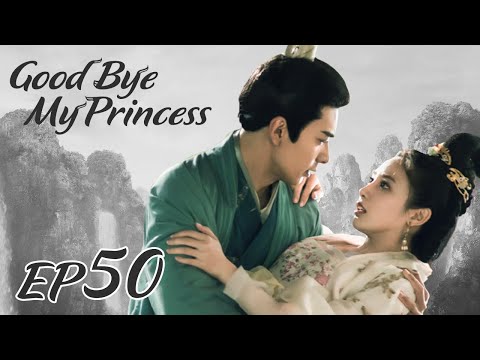 ENG SUB【Good Bye, My Princess 东宫】EP50 | Starring: Chen Xing Xu, Peng Xiao Ran, Shawn Wei