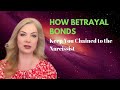 How Betrayal Bonds Keep You Chained to the Narcissist