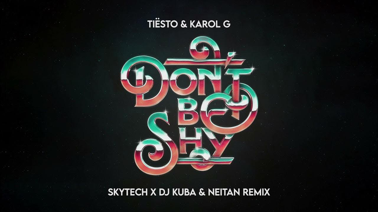 Dont by shy tiesto. Tiesto karol g. Tiësto karol g. Tiesto karol. Tiësto & karol g - don't be shy.
