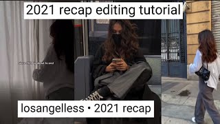 losangelless 2021 recap reel editing tutorial | How to edit 2021 recap reel tutorial