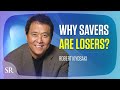 Why Savers Are Losers? | Robert Kiyosaki | Success Resources