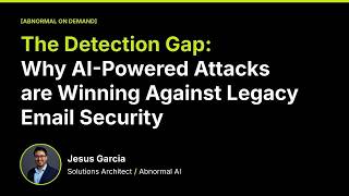 The Detection Gap: Why AI-Powered Attacks are Winning Against Legacy Email Security