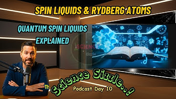 Quantum Spin Liquids & Rydberg Arrays | Exotic States of Matter Explained | Science Sizzle | Podcast