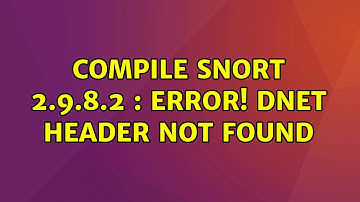 Ubuntu: Compile snort 2.9.8.2 : ERROR! dnet header not found