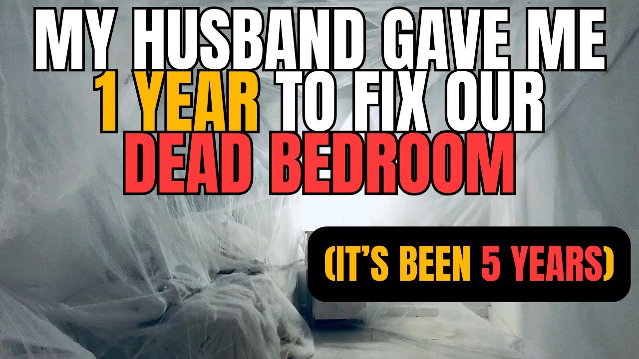 Husband Says I Have 1 Year to Fix the Dead Bedroom - YouTube