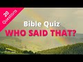 Bible Quiz | Who Said That? Quiz