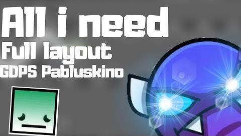 All i need Full layout GDPS pabluskino | Geometry Dash
