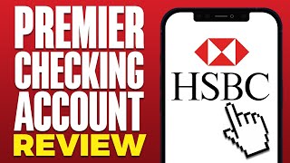 HSBC Premier Checking Account Review | Is It Worth It?
