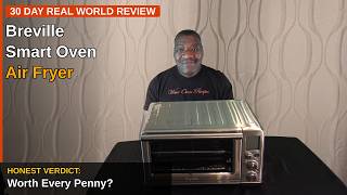Breville Smart Oven Air Fryer 30 Day Review: Worth It?