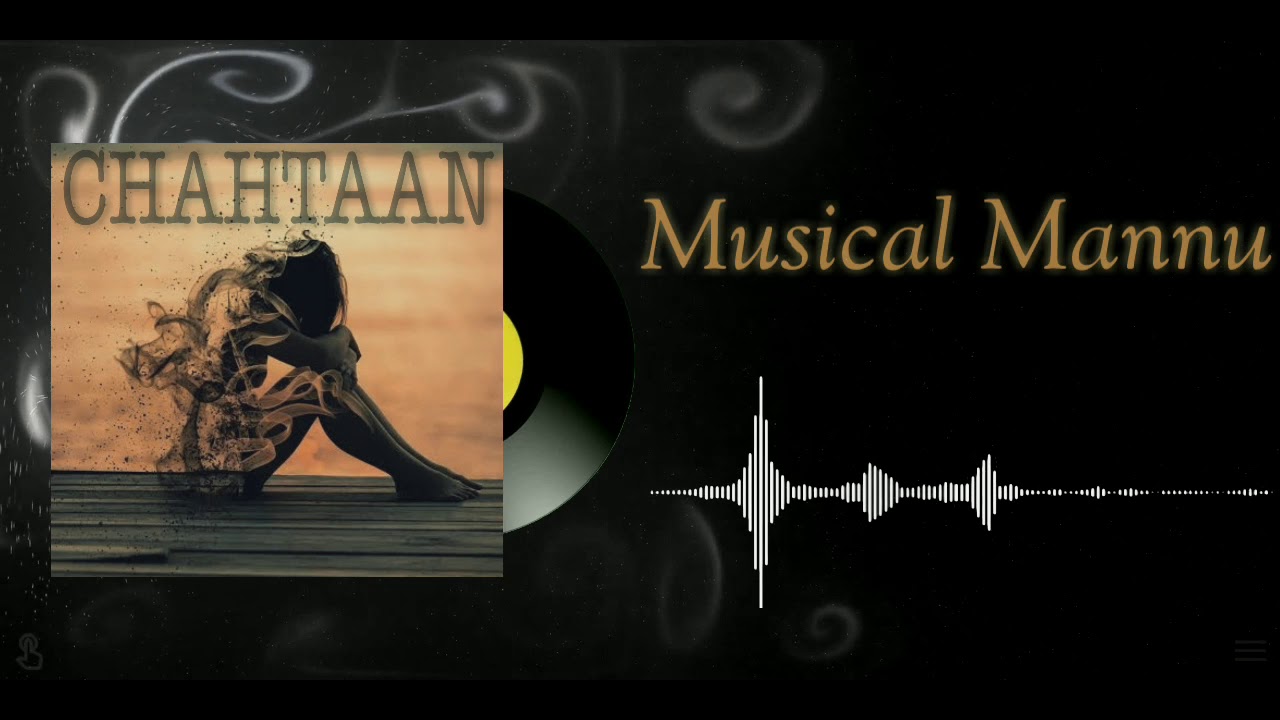 CHAHTAAN|COVER|MUSICAL MANNU|GOLDBOY|NIRMAAN