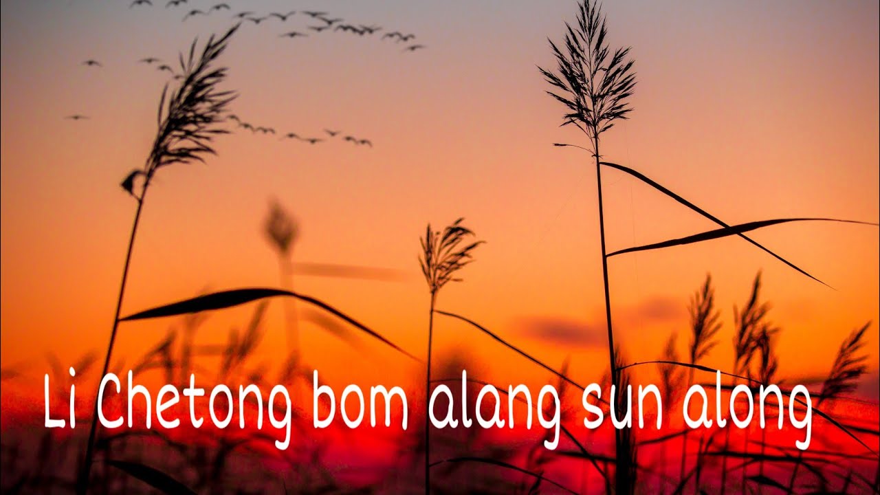 Nang Lun   Karbi song lyrics