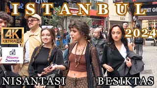 LET’S WALK TOGETHER IN ISTANBUL FROM NISANTASI TO BESIKTAS ON APRIL 2024 | UHD 4K 60FPS
