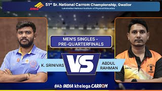 K. SHRINIVAS (PSPB) V/S ABDUL RAHMAN (CCSCSB) - MEN'S SINGLES - PRE-QUARTERFINALS