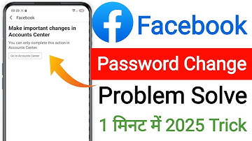 Facebook Password Change Problem || make important changes in accounts center || fb password change