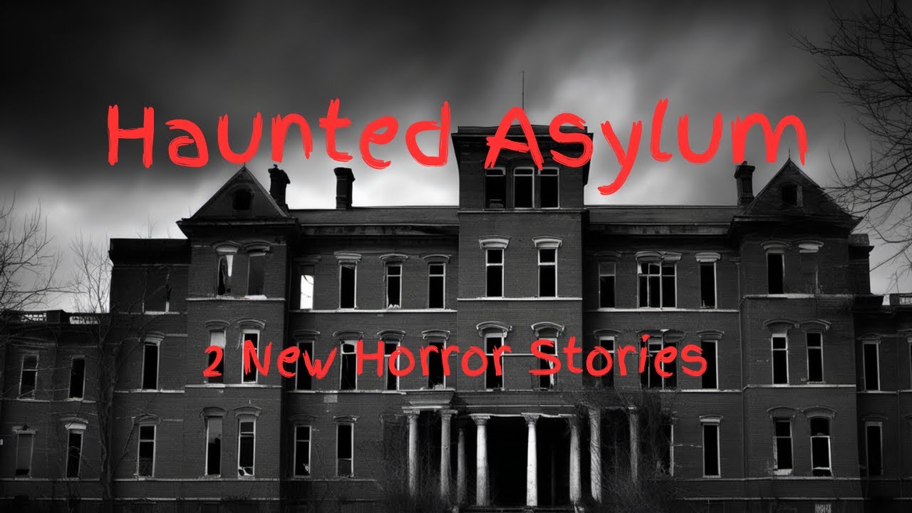 2 New Horror Stories: Haunted Dream – The Twisted Asylum