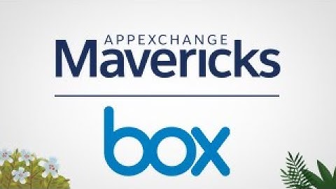 AppExchange Mavericks: Box Helps Customers Manage Content Across the Entire Content Lifecycle
