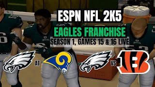 ESPN NFL 2K5 Eagles Franchise at St. Louis Rams & vs Cincinnati Bengals - S1, G15 & 16 (Live)