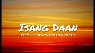 Ochomil ft. CLR, Rhyne, Omar Baliw & Droppout- Isang Daan (Lyrics)