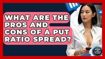 What Are The Pros And Cons Of A Put Ratio Spread? - Stock and Options Playbook