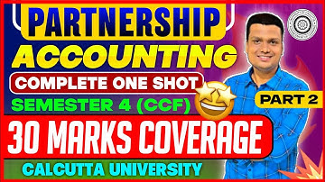 Ep-3|Partnership Accounting| FA II One shot | Part -2| Bcom Semester -4 | Calcutta University 