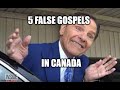 5 False Gospels in Canada #canada #falsegospel #gospelofJesusChrist