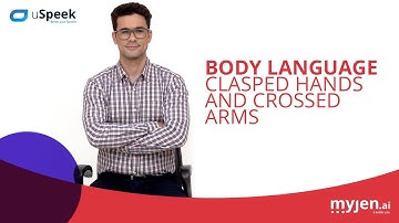 Body Language - Clasped Hands and Crossed Arms