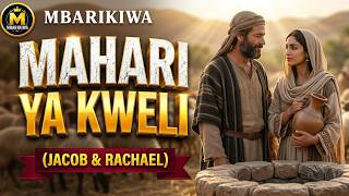  MAHARI YA KWELI (JACOB AND RACHAEL) — MBARIKIWA