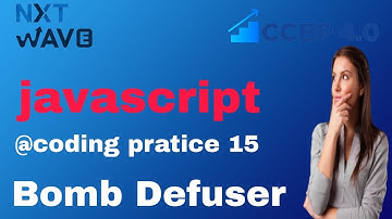 Bomb defuser || javascript coding practice 15 || nxtwave ccbp 4.0