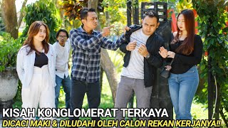 KONGLOMERAT KAYA DICACI MAKI & DILUDAHI OLEH CALON REKAN KERJANYA, PADAHAL DIA ORANG YG MEREKA CARI!