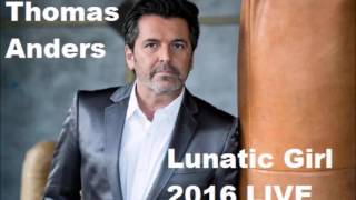 Thomas Anders. Lunatic Girl. LIVE, 10.04.2016 NEW SONG!