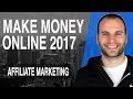 How To Make Money Online In 2017 With Affiliate Marketing