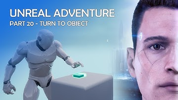 Unreal Adventure - Part  20 ( Turn to Objects & Collect)