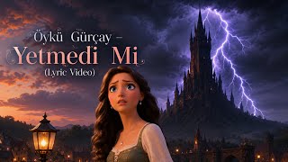 Öykü Gürçay - Yetmedi Mi 