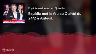 Equidia met le feu au Quinté du 24/2 à Auteuil.