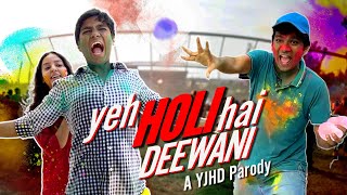 Yeh Holi Hain Deewani | A YJHD Parody